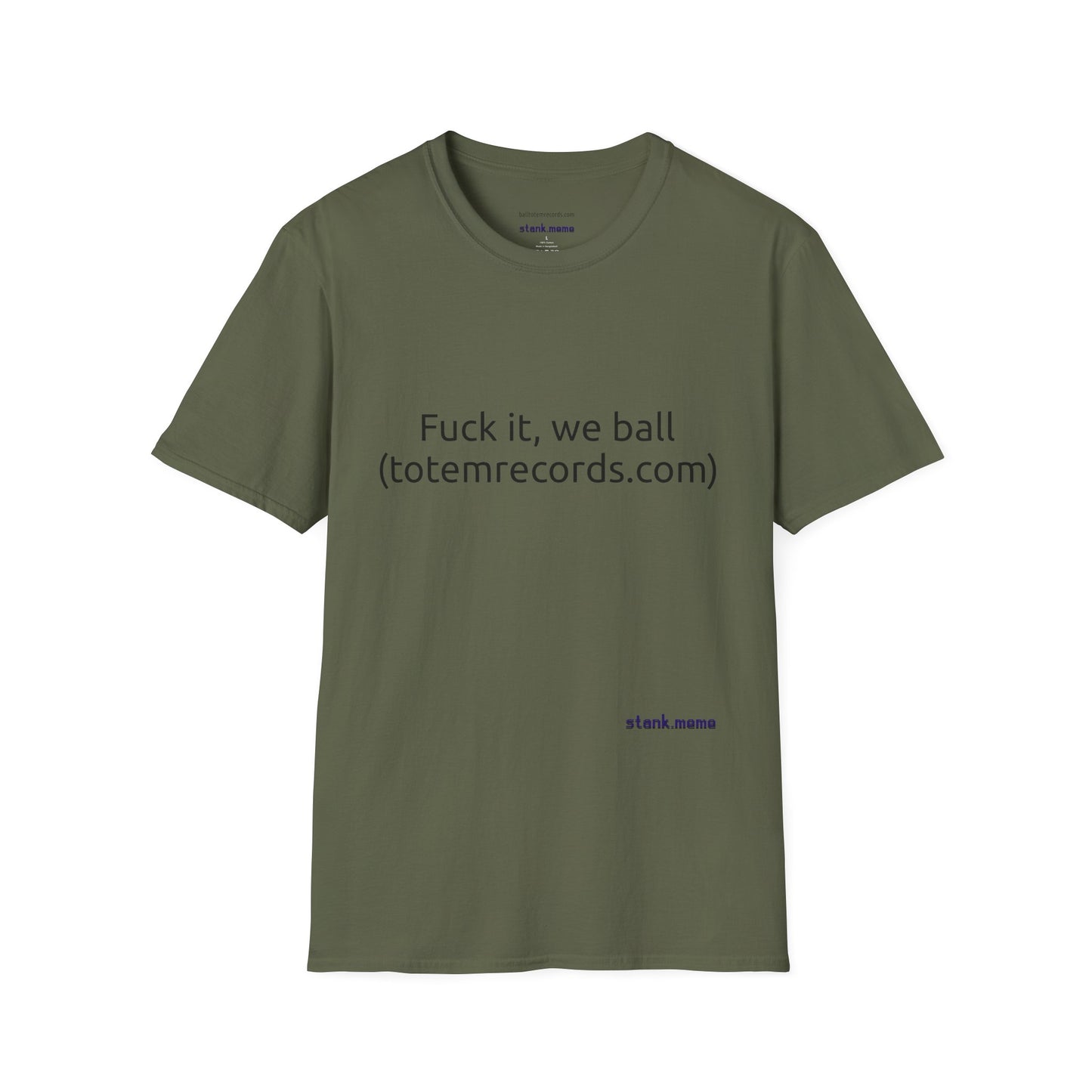 Fuck it, we ball(totemrecords.com) Tee