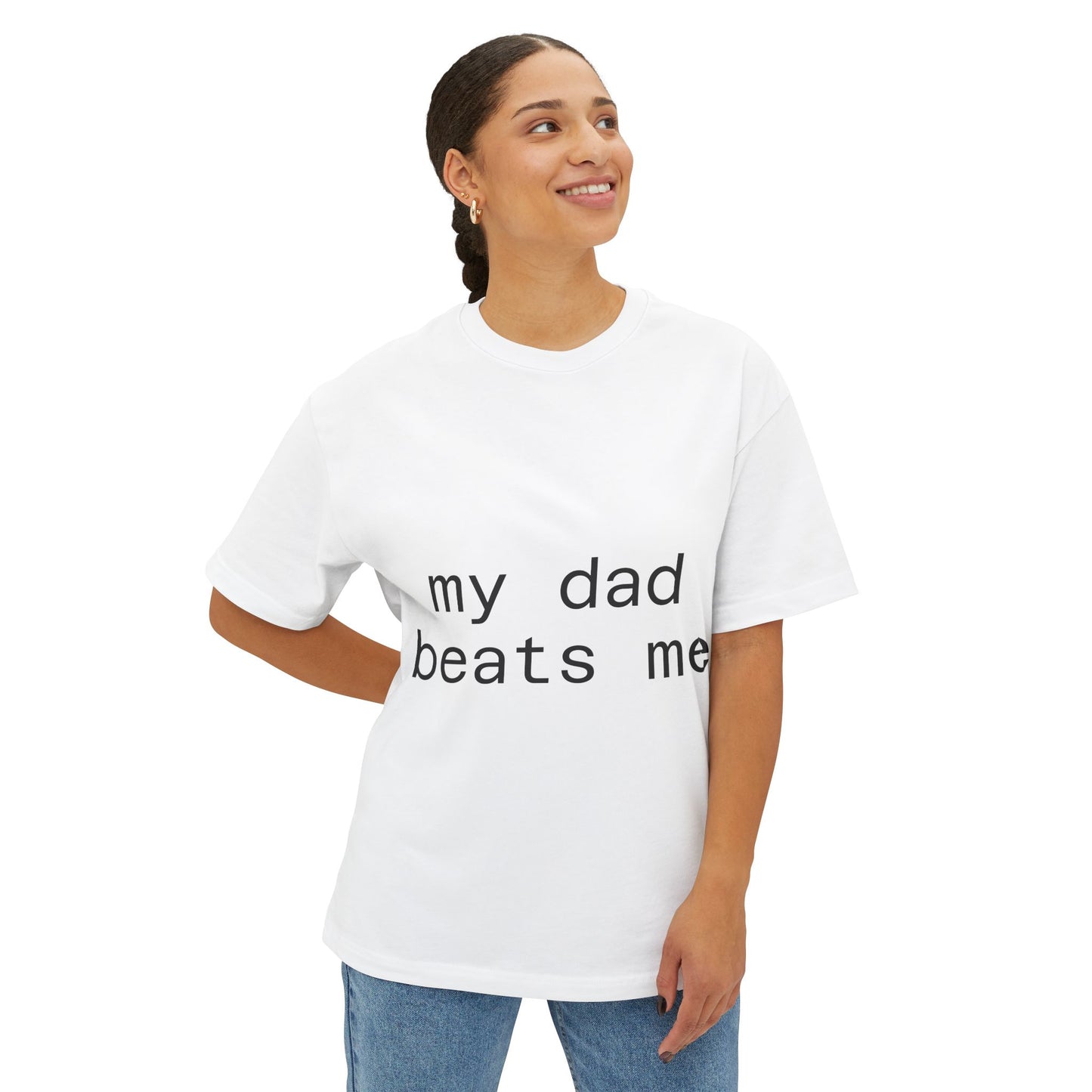 My Dad Beats Me Shirt