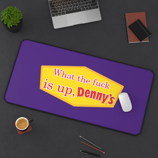 The "What the fuck is up, Denny's" Mousepad