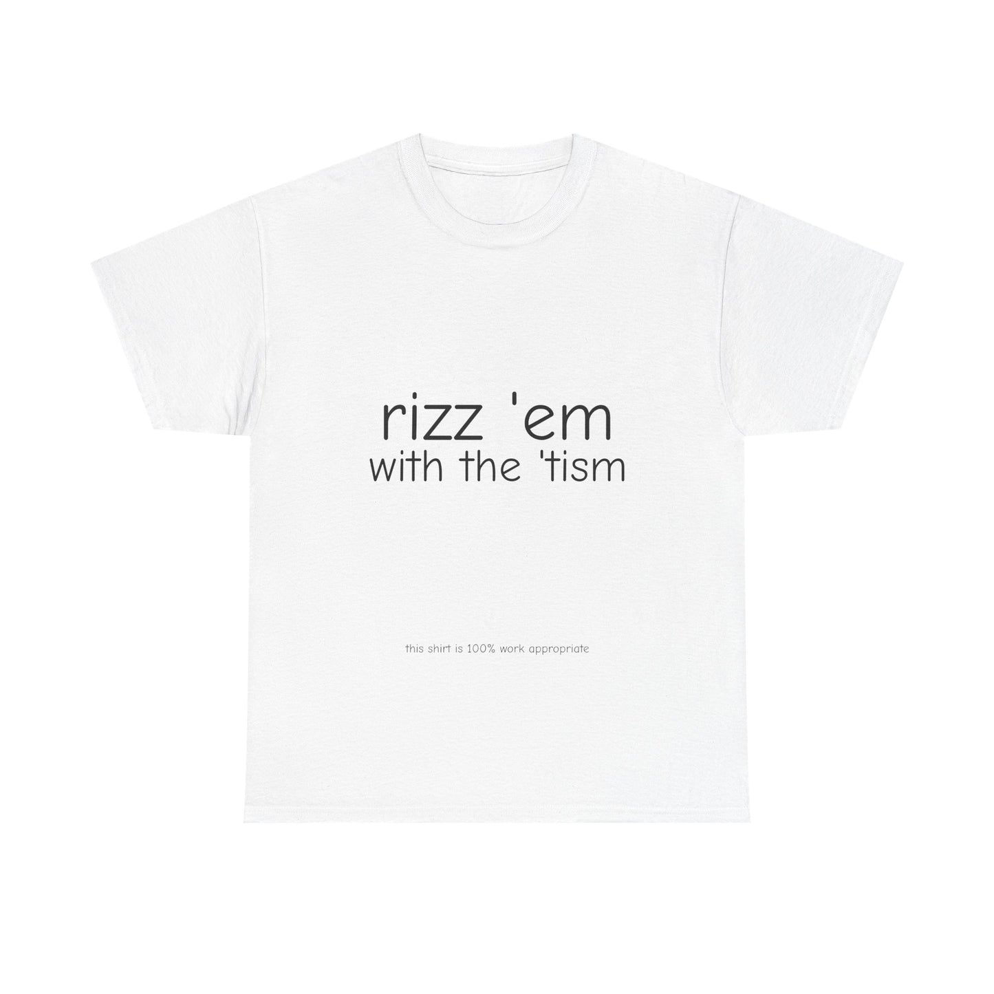 Rizz 'em with the 'tism Tee
