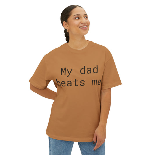 The My Dad Beats Me Shirt