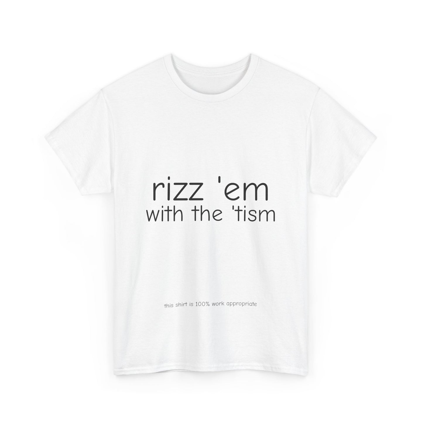 Rizz 'em with the 'tism Tee